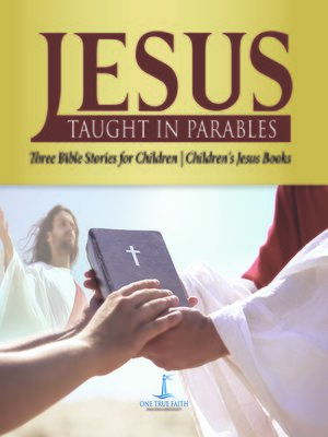 cover image of Jesus Taught in Parables--Three Bible Stories for Children--Children's Jesus Books